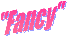 "Fancy"